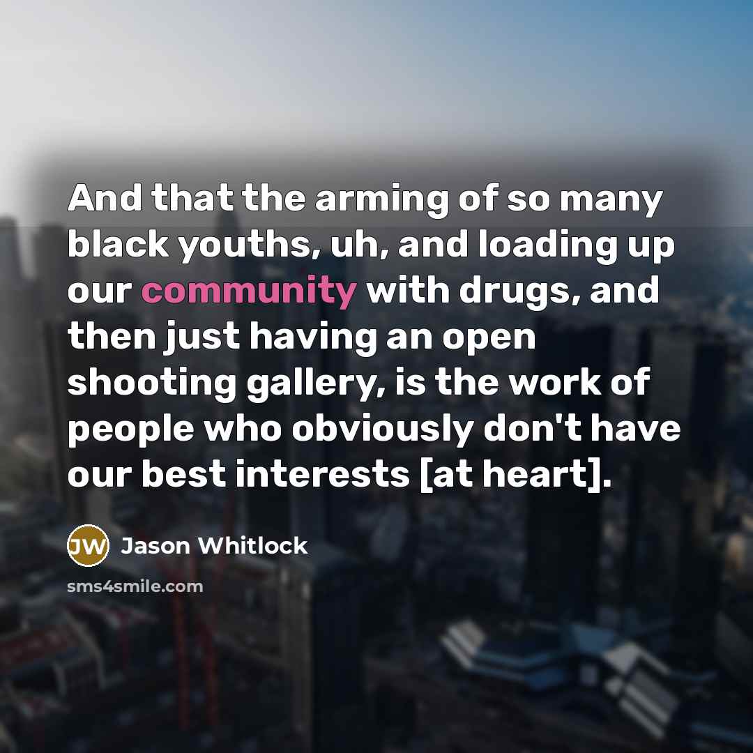 “And that the arming of so many black youths, uh,…” quote by Jason Whitlock
