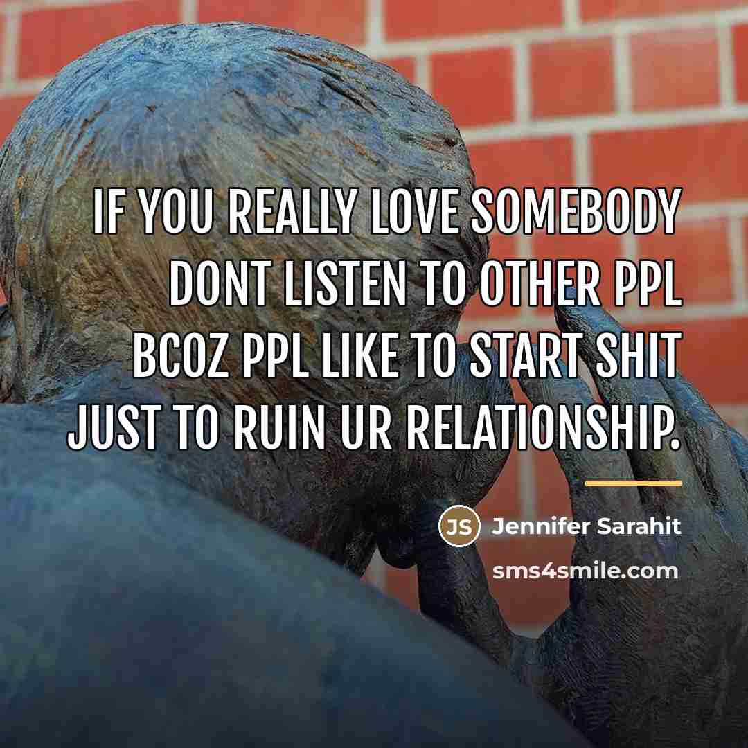 “If you really love somebody dont listen to other ppl…” quote by Jennifer Sarahit