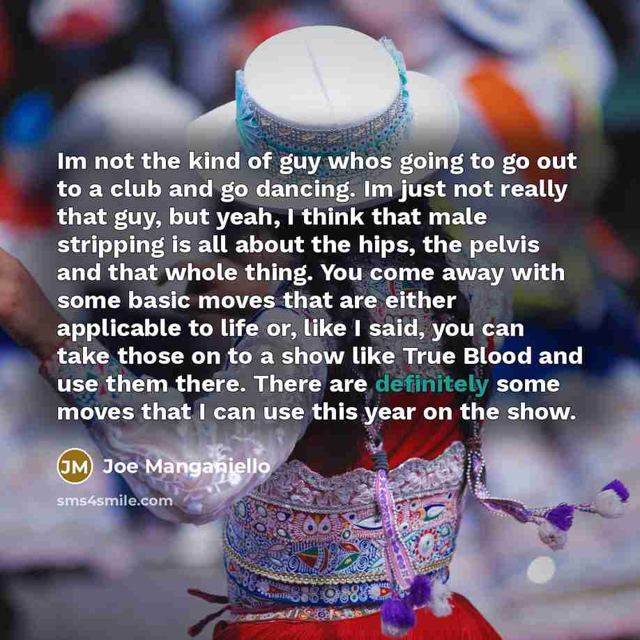 “Im not the kind of guy whos going to go…” quote by Joe Manganiello