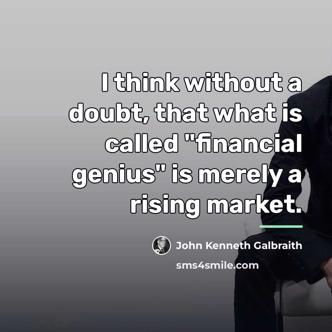 “I think without a doubt, that what is called "financial…” quote by John Kenneth Galbraith