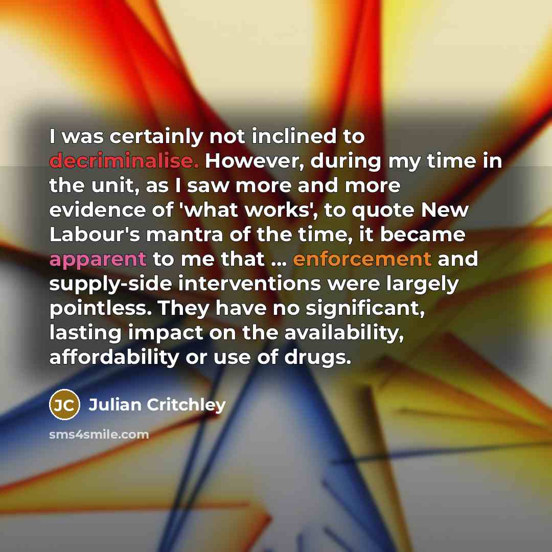 “I was certainly not inclined to decriminalise. However, during my…” quote by Julian Critchley