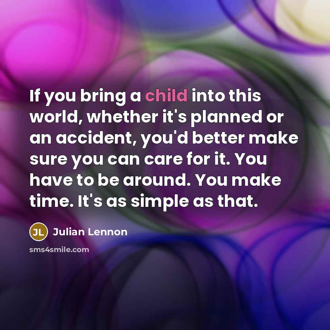 “If you bring a child into this world, whether it's…” quote by Julian Lennon