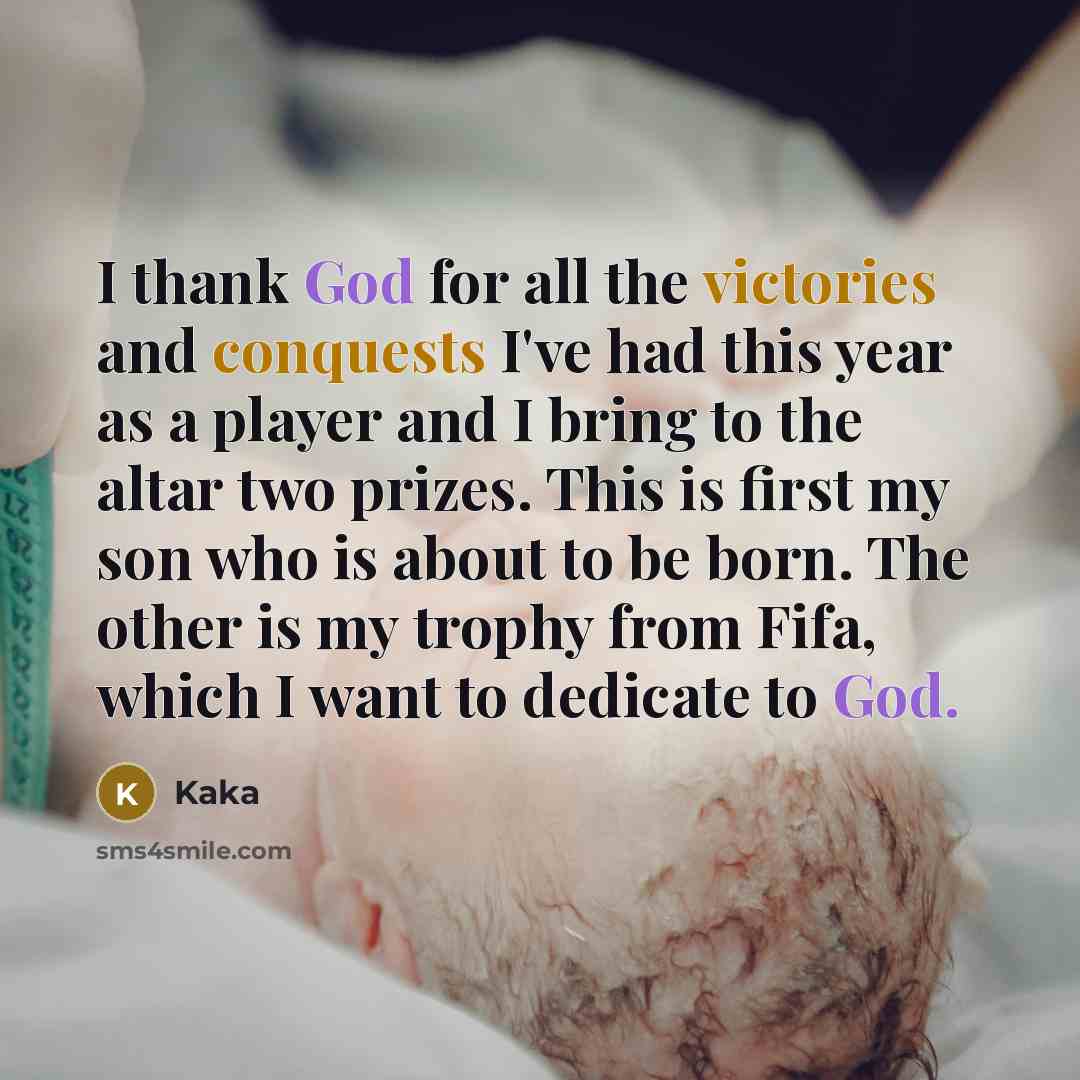 “I thank God for all the victories and conquests I've…” quote by Kaka