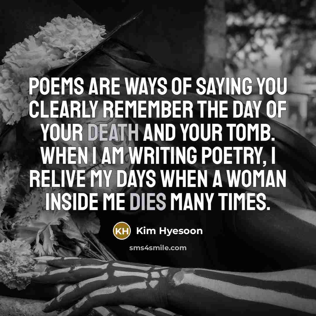 “Poems are ways of saying you clearly remember the day…” quote by Kim Hyesoon