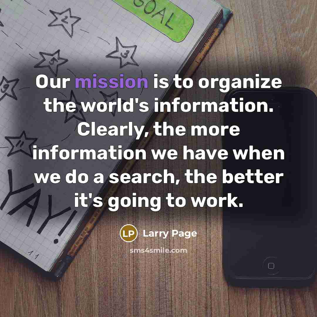 “Our mission is to organize the world's information. Clearly, the…” quote by Larry Page