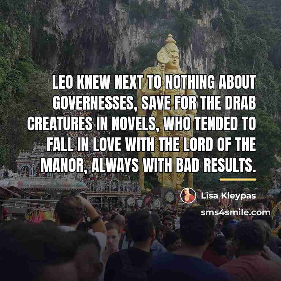 “Leo knew next to nothing about governesses, save for the…” quote by Lisa Kleypas
