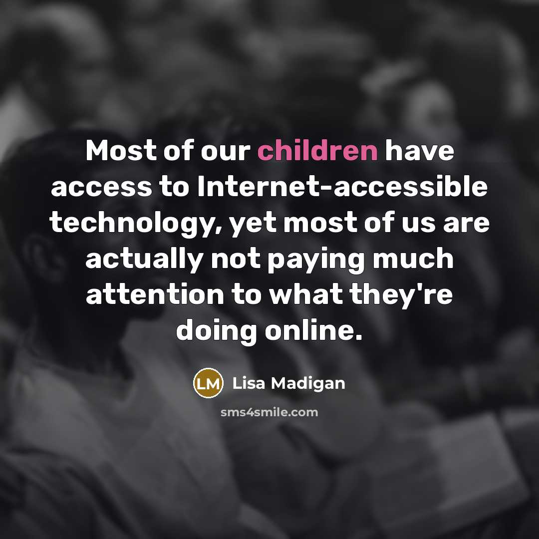 “Most of our children have access to Internet-accessible technology, yet…” quote by Lisa Madigan