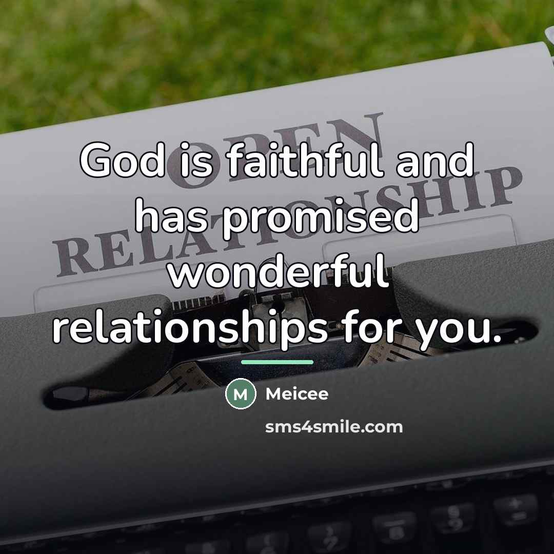 “God is faithful and has promised wonderful relationships for you.…” quote by Meicee