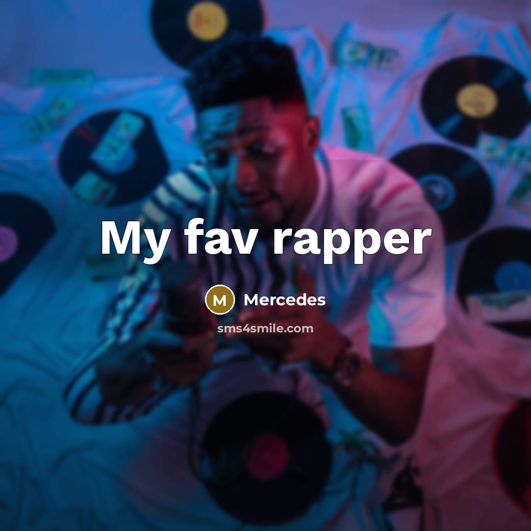 “My fav rapper” quote by Mercedes