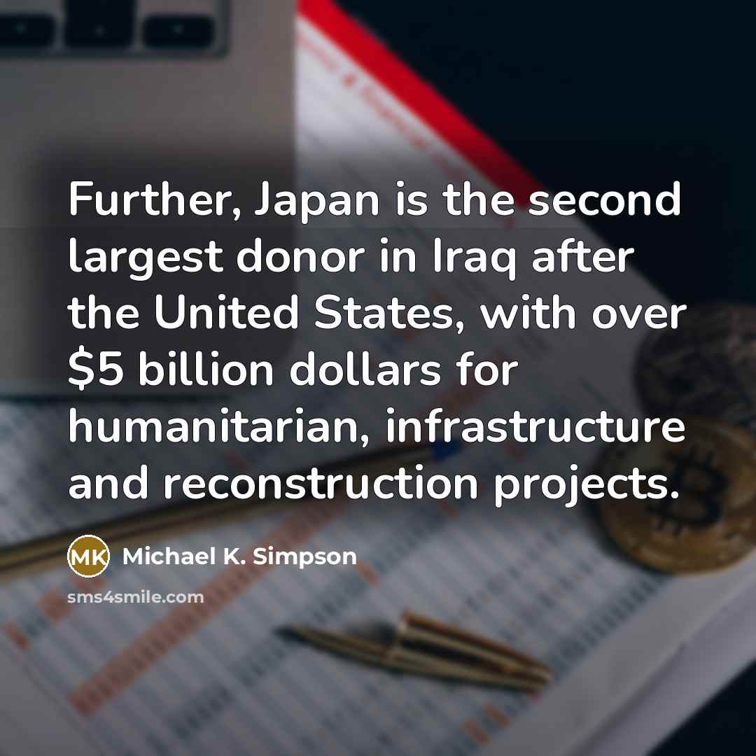 “Further, Japan is the second largest donor in Iraq after…” quote by Michael K. Simpson