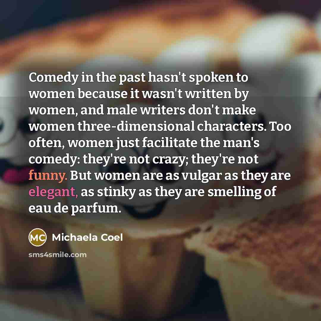 “Comedy in the past hasn't spoken to women because it…” quote by Michaela Coel
