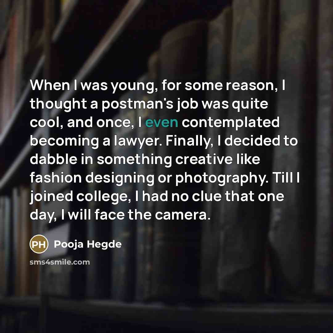 “When I was young, for some reason, I thought a…” quote by Pooja Hegde