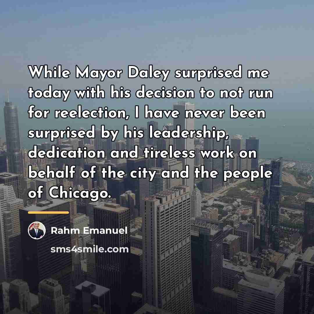 “While Mayor Daley surprised me today with his decision to…” quote by Rahm Emanuel