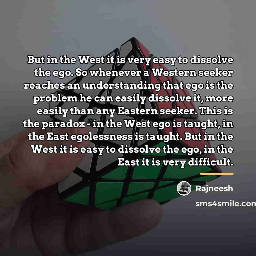 “But in the West it is very easy to dissolve…” quote by Rajneesh