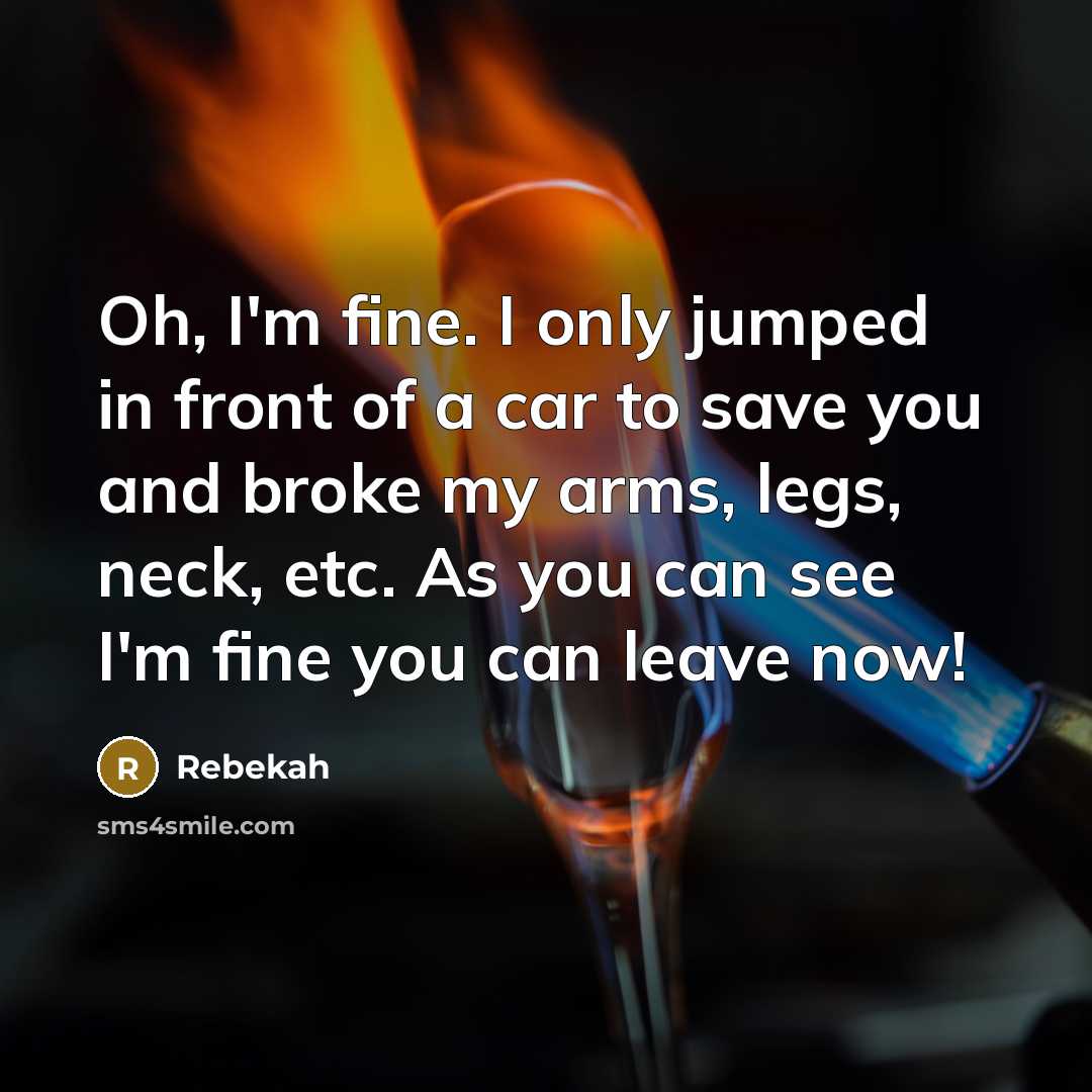 “Oh, I'm fine. I only jumped in front of a…” quote by Rebekah