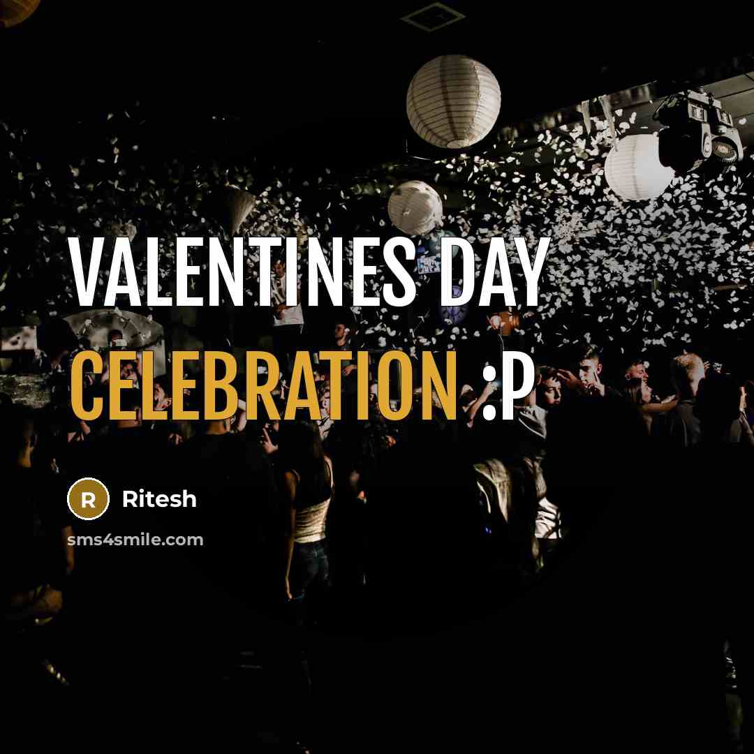 “Valentines day celebration :P” quote by Ritesh