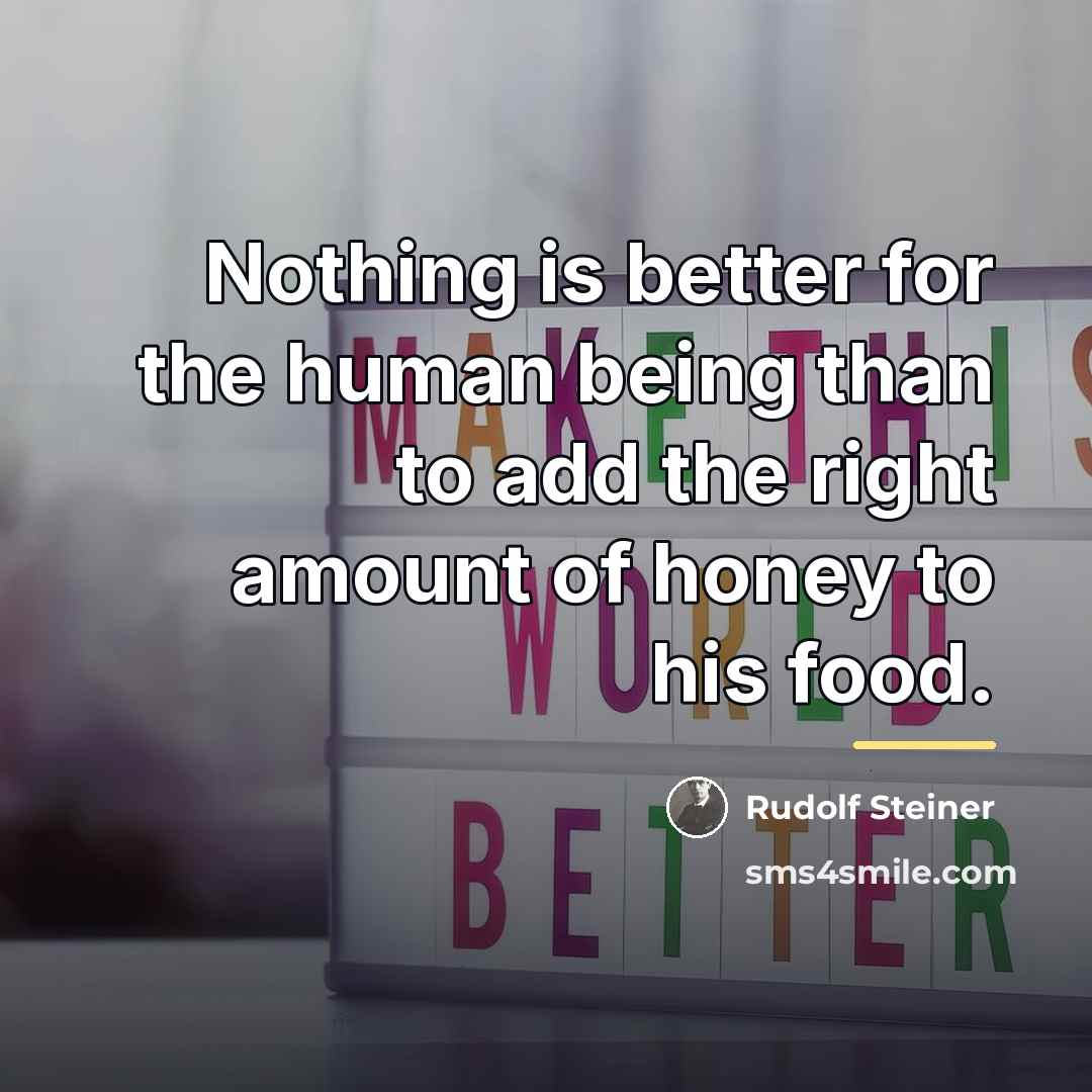 “Nothing is better for the human being than to add…” quote by Rudolf Steiner