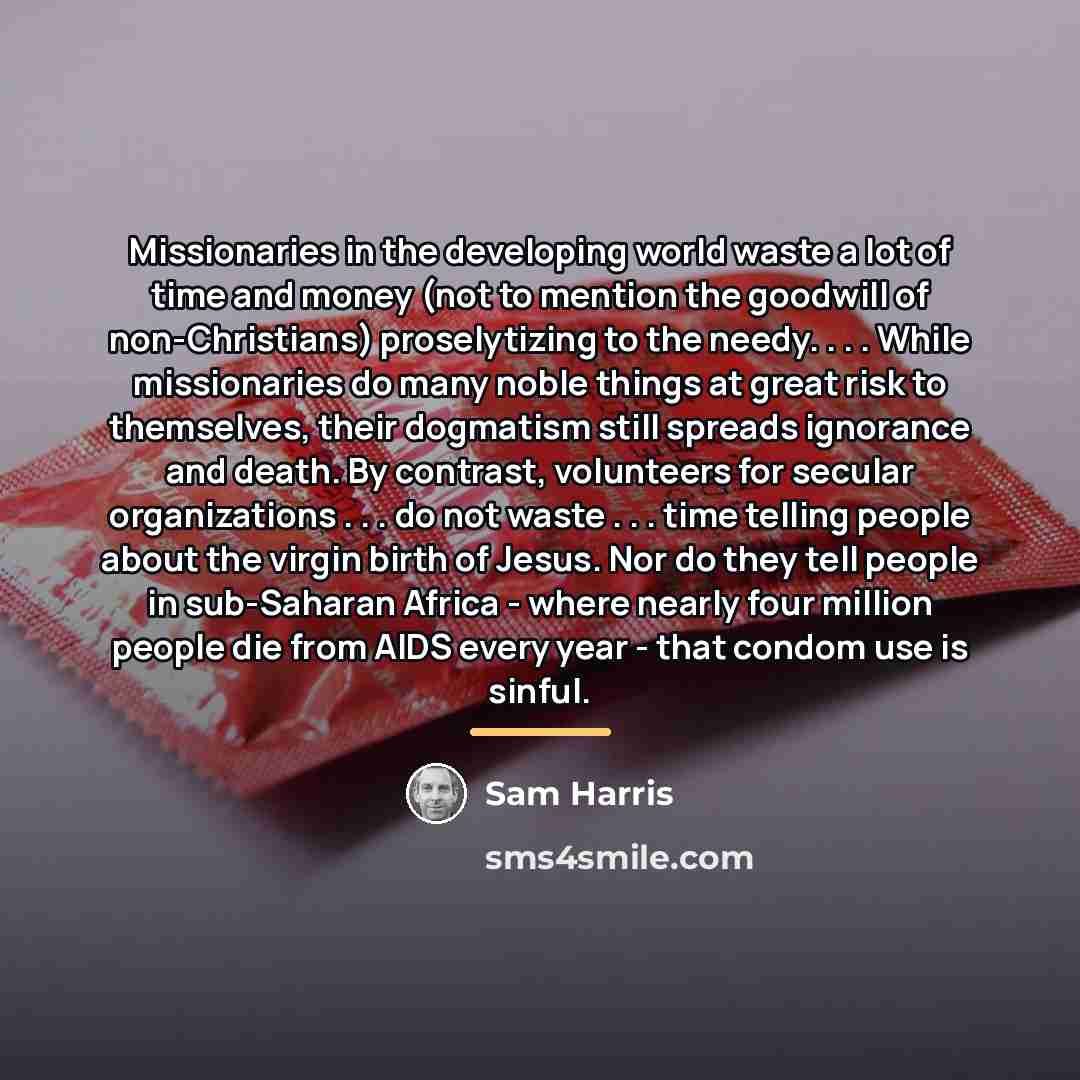 “Missionaries in the developing world waste a lot of time…” quote by Sam Harris