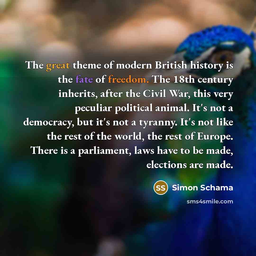 “The great theme of modern British history is the fate…” quote by Simon Schama