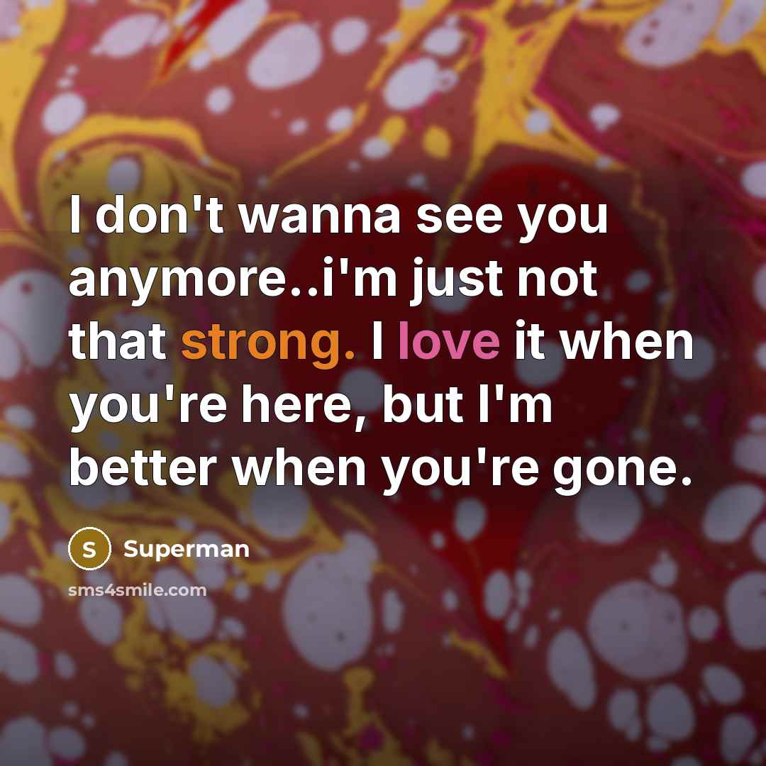 “I don't wanna see you anymore..i'm just not that strong.…” quote by Superman