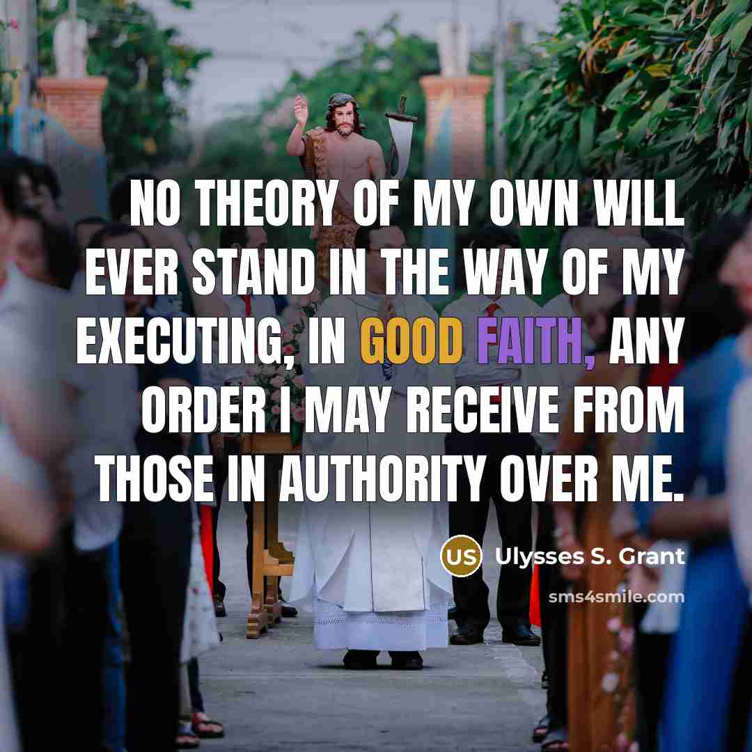 “No theory of my own will ever stand in the…” quote by Ulysses S. Grant
