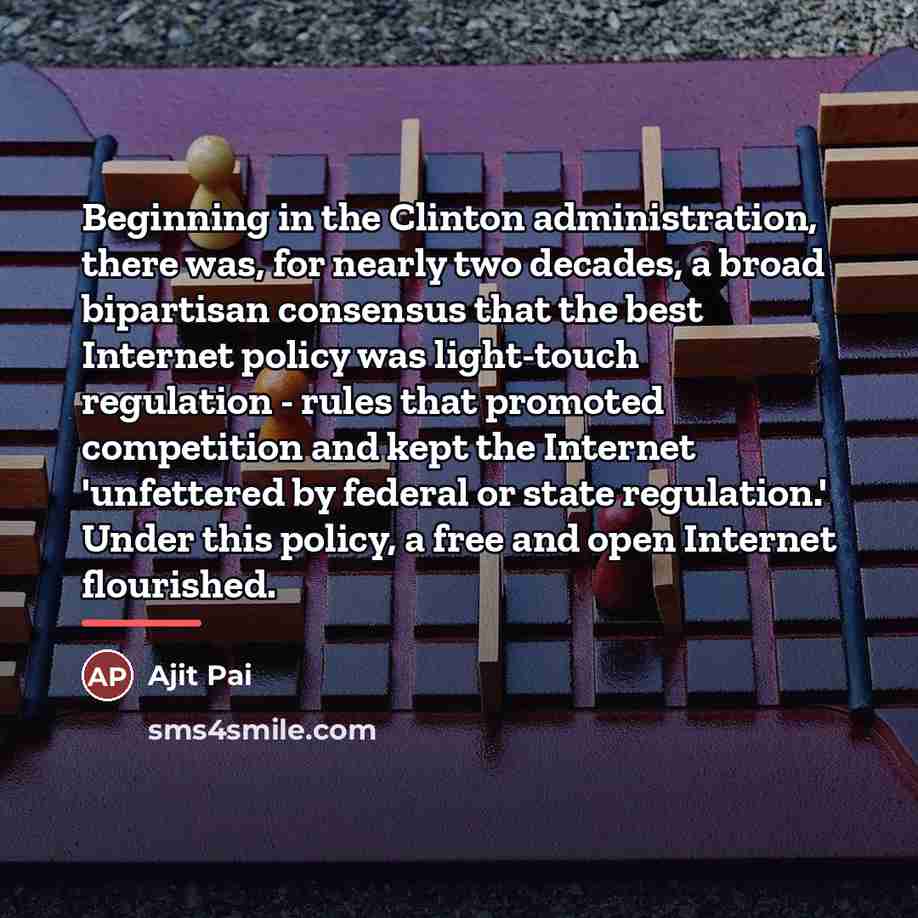 “Beginning in the Clinton administration, there was, for nearly two…” quote by Ajit Pai