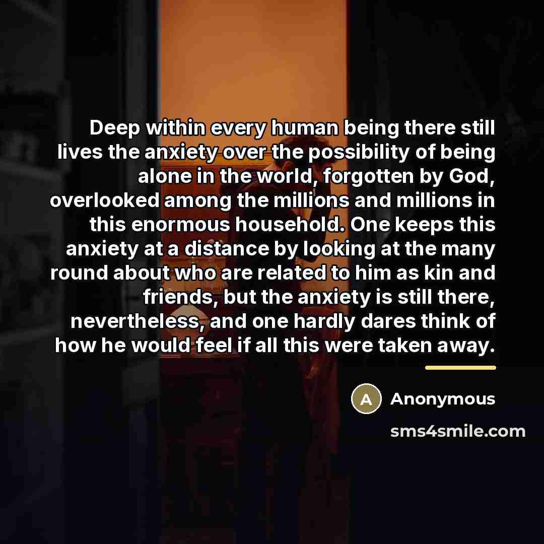 “Deep within every human being there still lives the anxiety…” quote by Anonymous