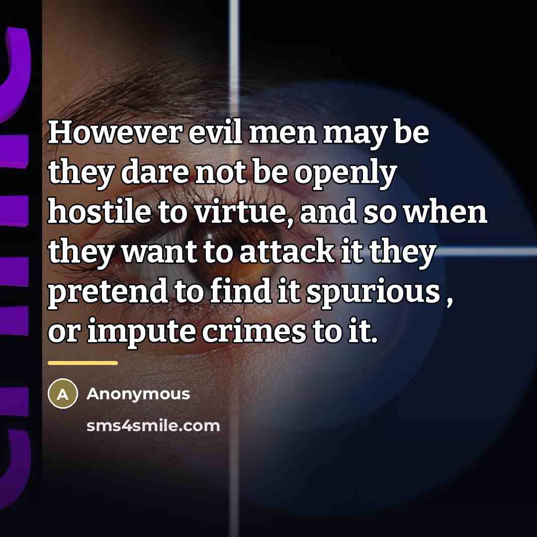 “However evil men may be they dare not be openly…” quote by Anonymous