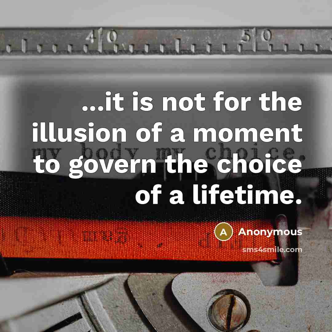 “...it is not for the illusion of a moment to…” quote by Anonymous