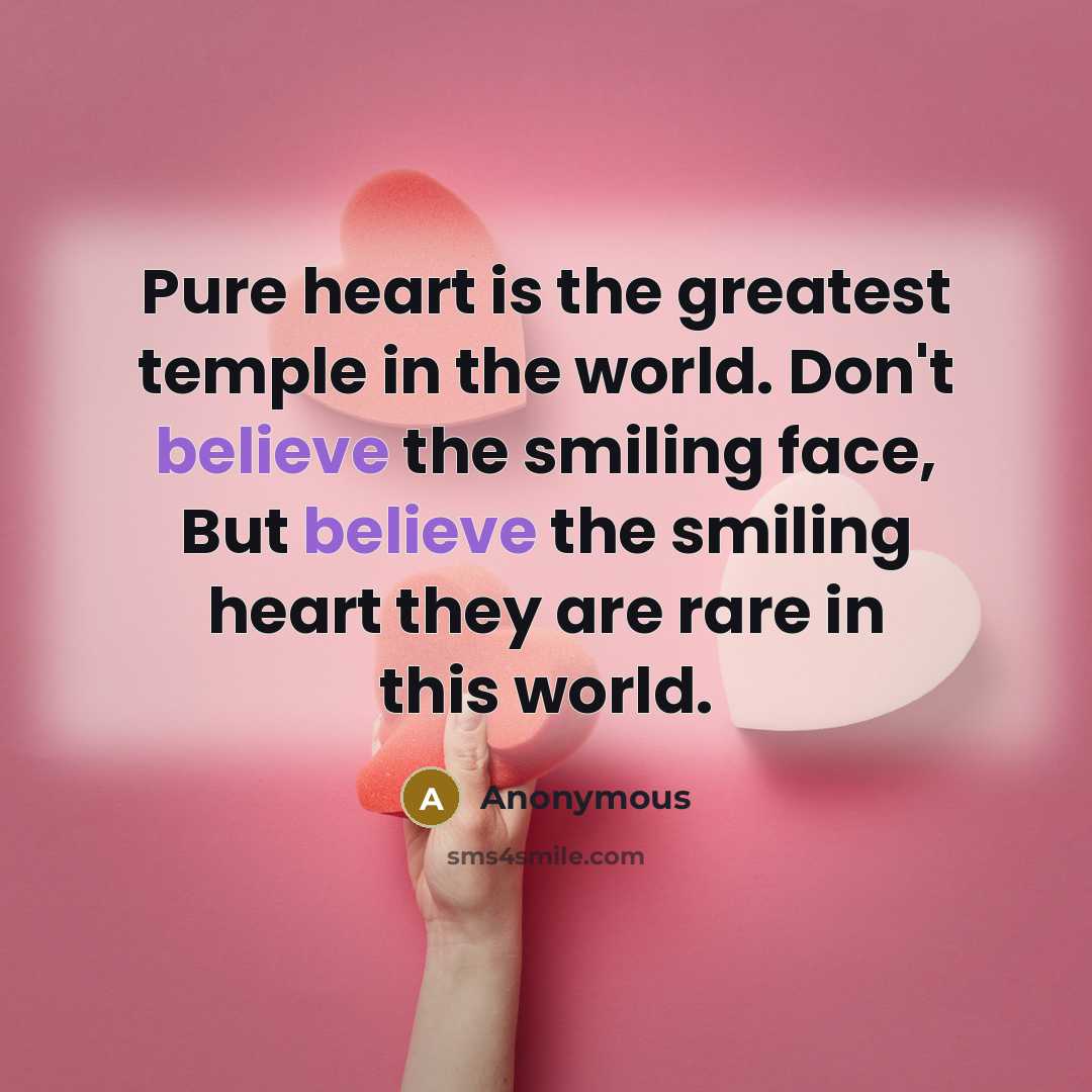 “Pure heart is the greatest temple in the world. Don't…” quote by Anonymous
