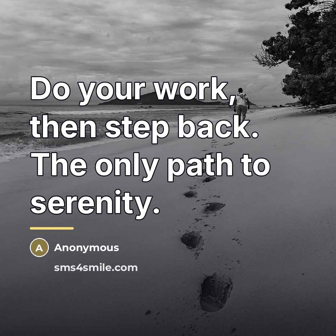 “Do your work, then step back. The only path to…” quote by Anonymous