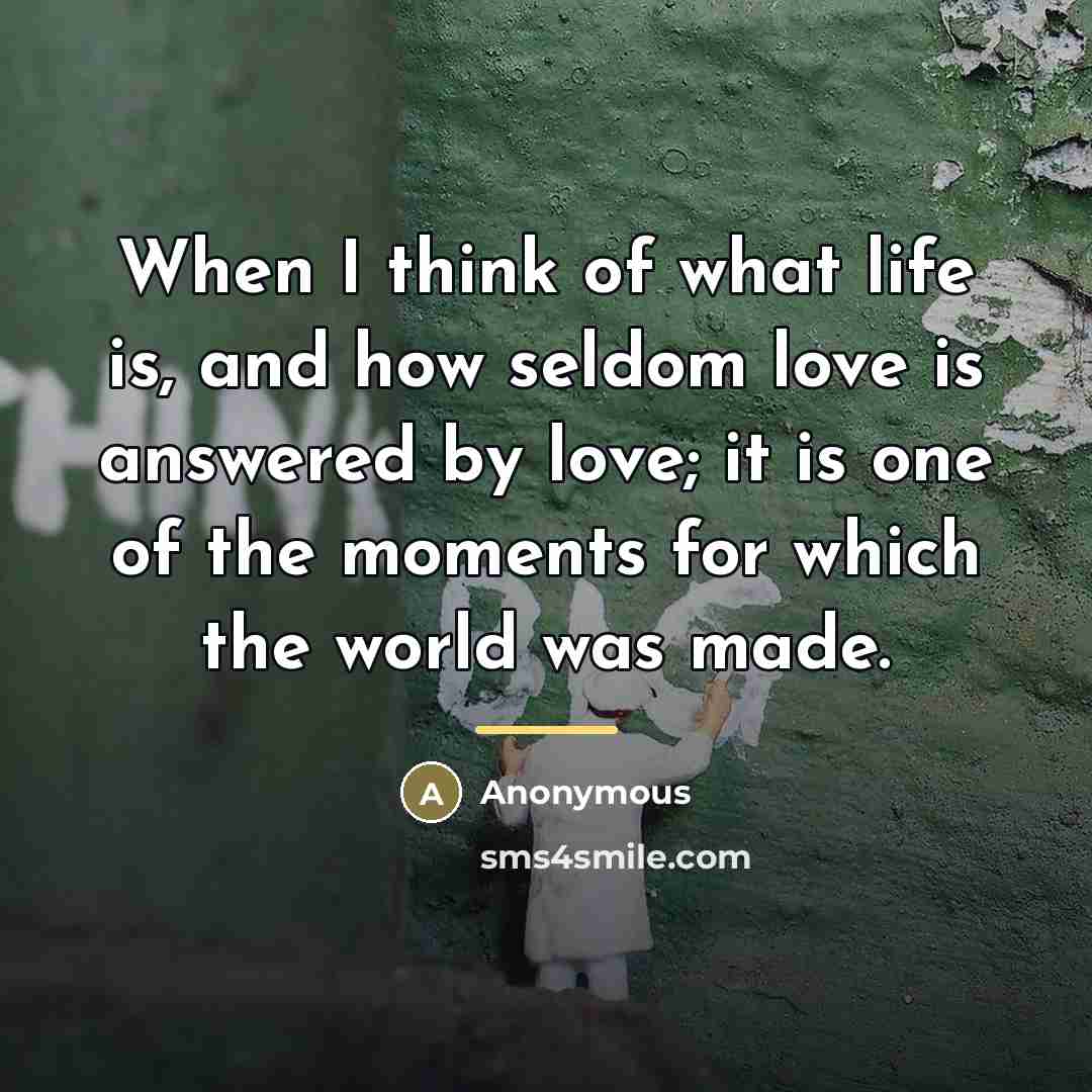 “When I think of what life is, and how seldom…” quote by Anonymous