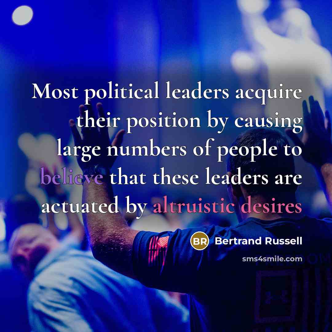 “Most political leaders acquire their position by causing large numbers…” quote by Bertrand Russell
