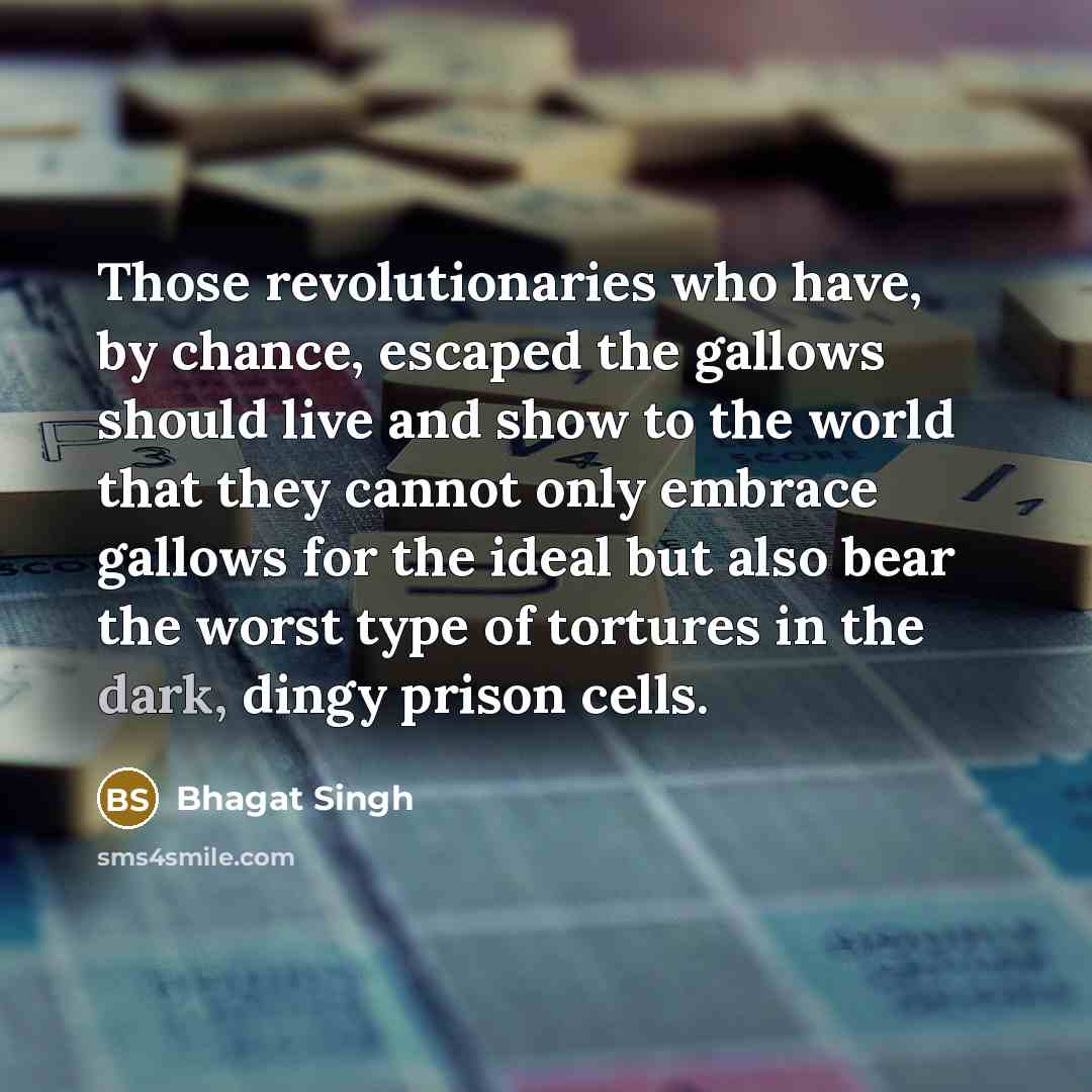 “Those revolutionaries who have, by chance, escaped the gallows should…” quote by Bhagat Singh