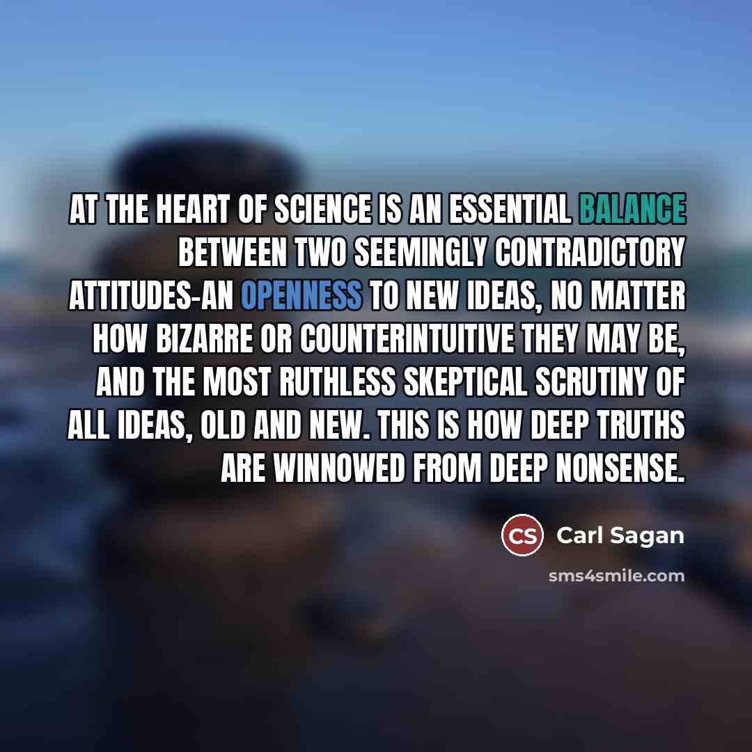“At the heart of science is an essential balance between…” quote by Carl Sagan