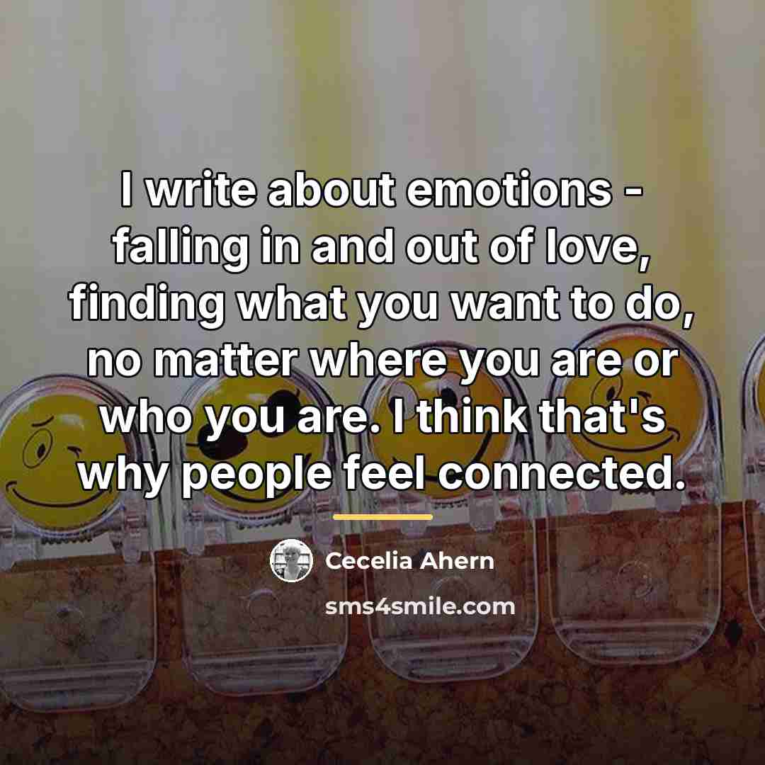 “I write about emotions - falling in and out of…” quote by Cecelia Ahern