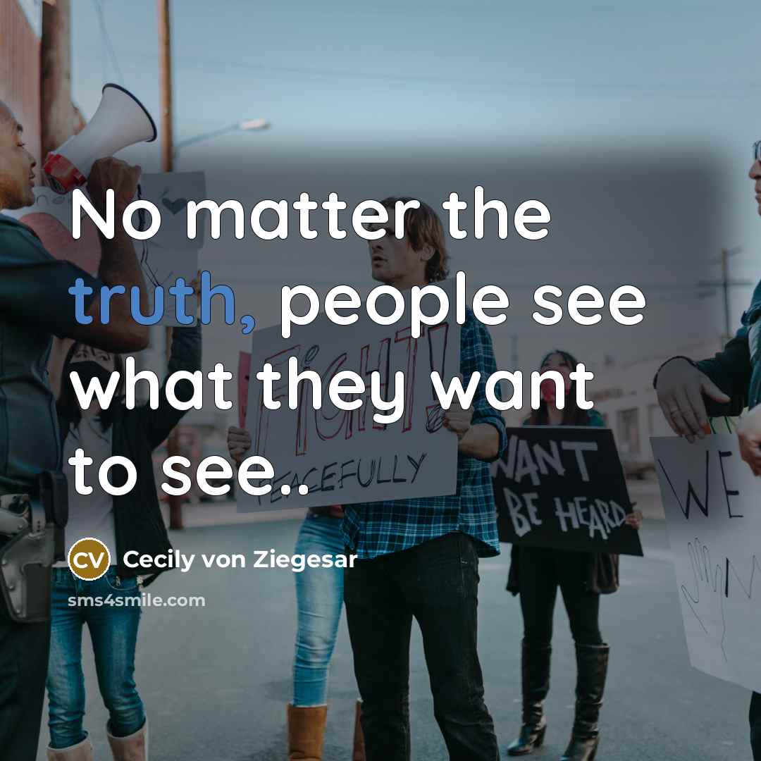 “No matter the truth, people see what they want to…” quote by Cecily von Ziegesar