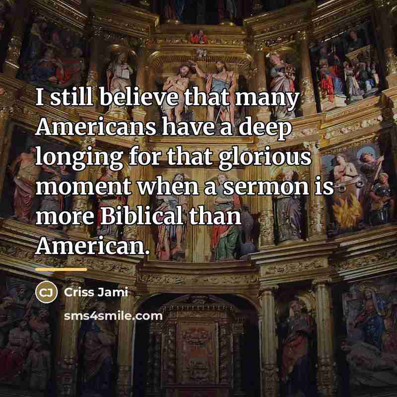 “I still believe that many Americans have a deep longing…” quote by Criss Jami