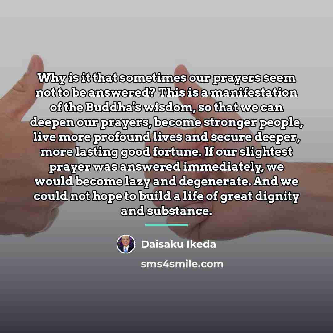 “Why is it that sometimes our prayers seem not to…” quote by Daisaku Ikeda