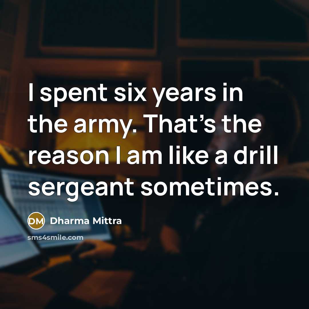 “I spent six years in the army. That's the reason…” quote by Dharma Mittra