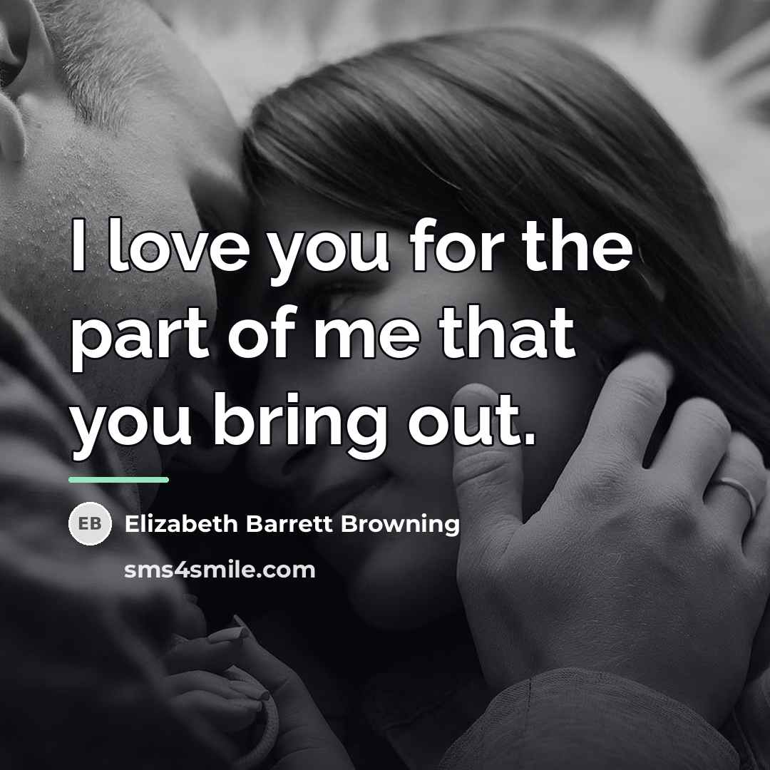 “I love you for the part of me that you…” quote by Elizabeth Barrett Browning