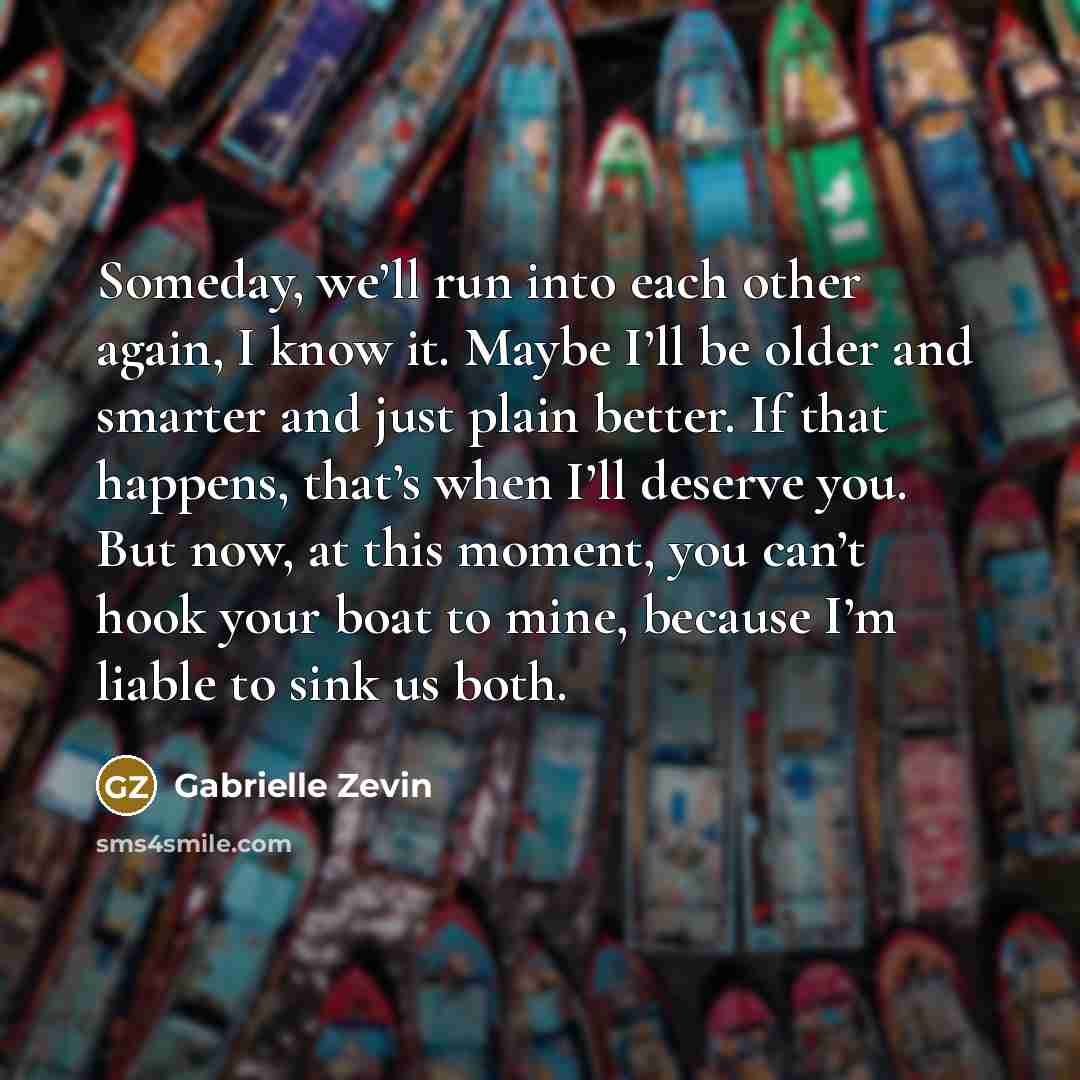 “Someday, we’ll run into each other again, I know it.…” quote by Gabrielle Zevin