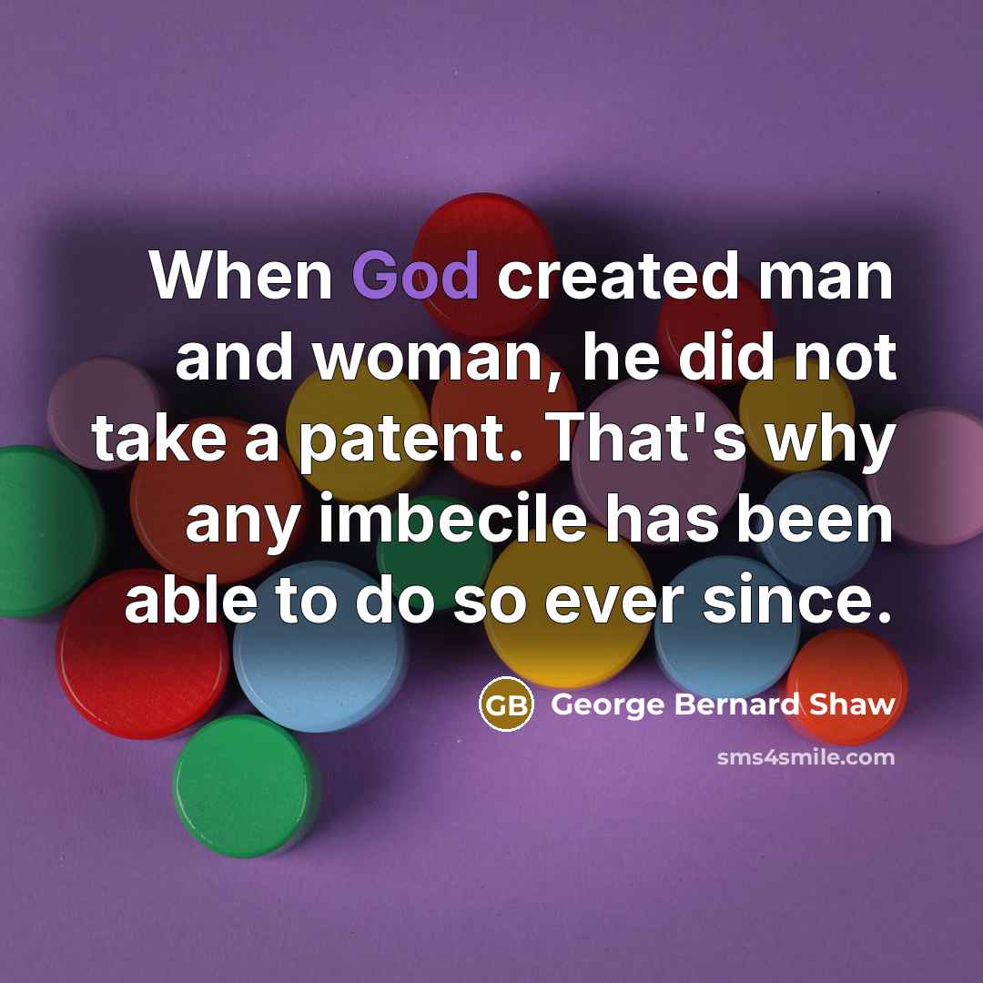 “When God created man and woman, he did not take…” quote by George Bernard Shaw