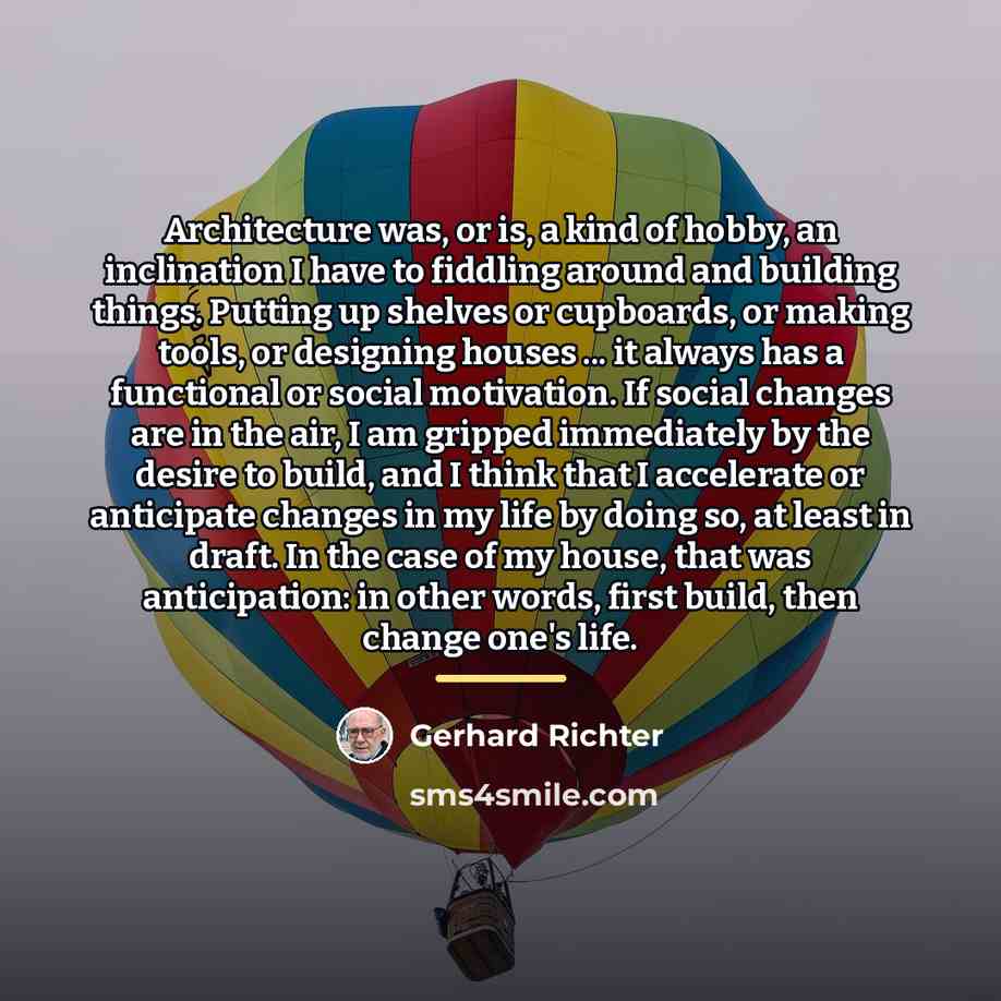 “Architecture was, or is, a kind of hobby, an inclination…” quote by Gerhard Richter