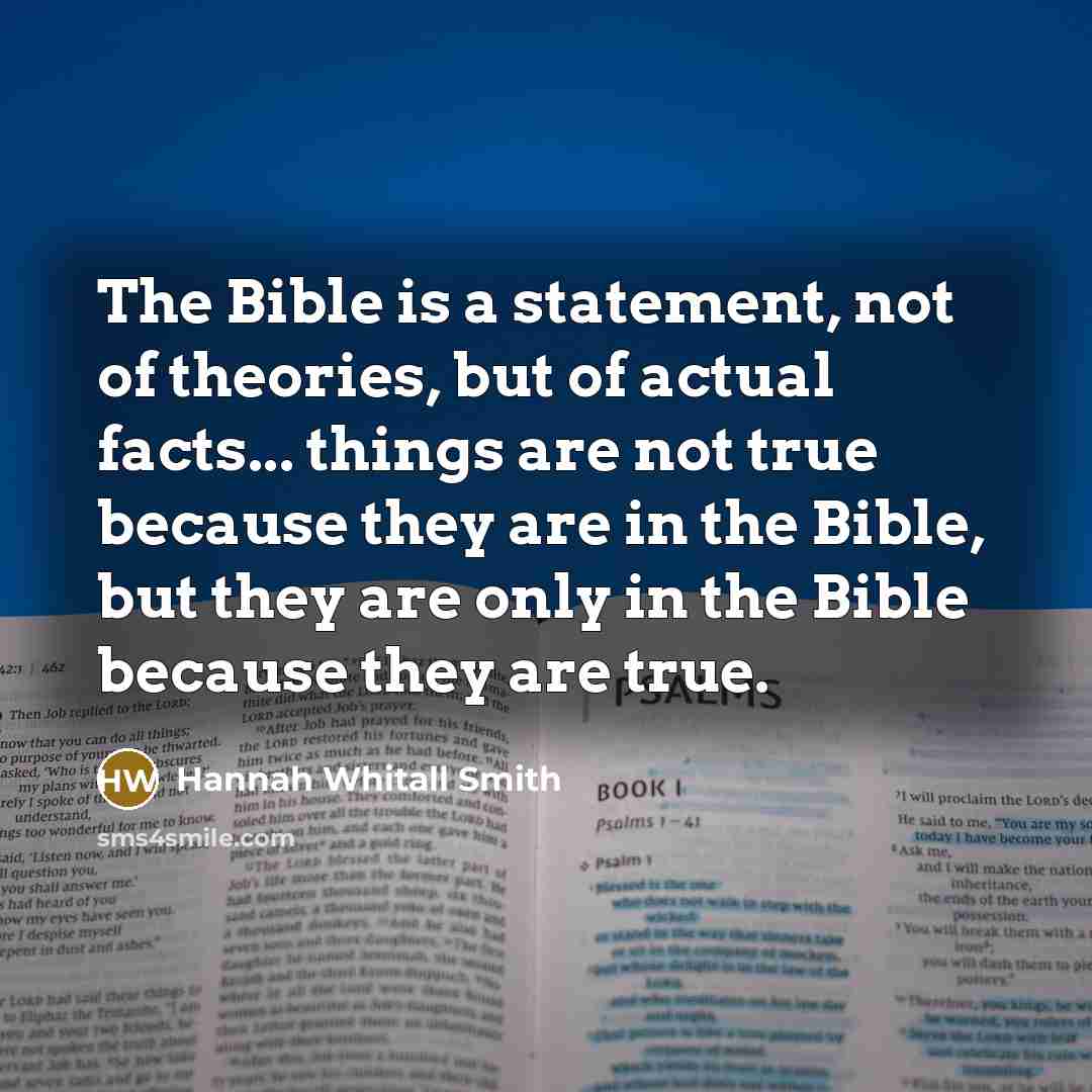 “The Bible is a statement, not of theories, but of…” quote by Hannah Whitall Smith