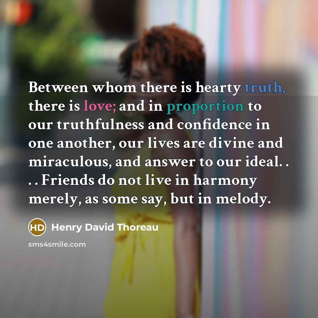 “Between whom there is hearty truth, there is love; and…” quote by Henry David Thoreau