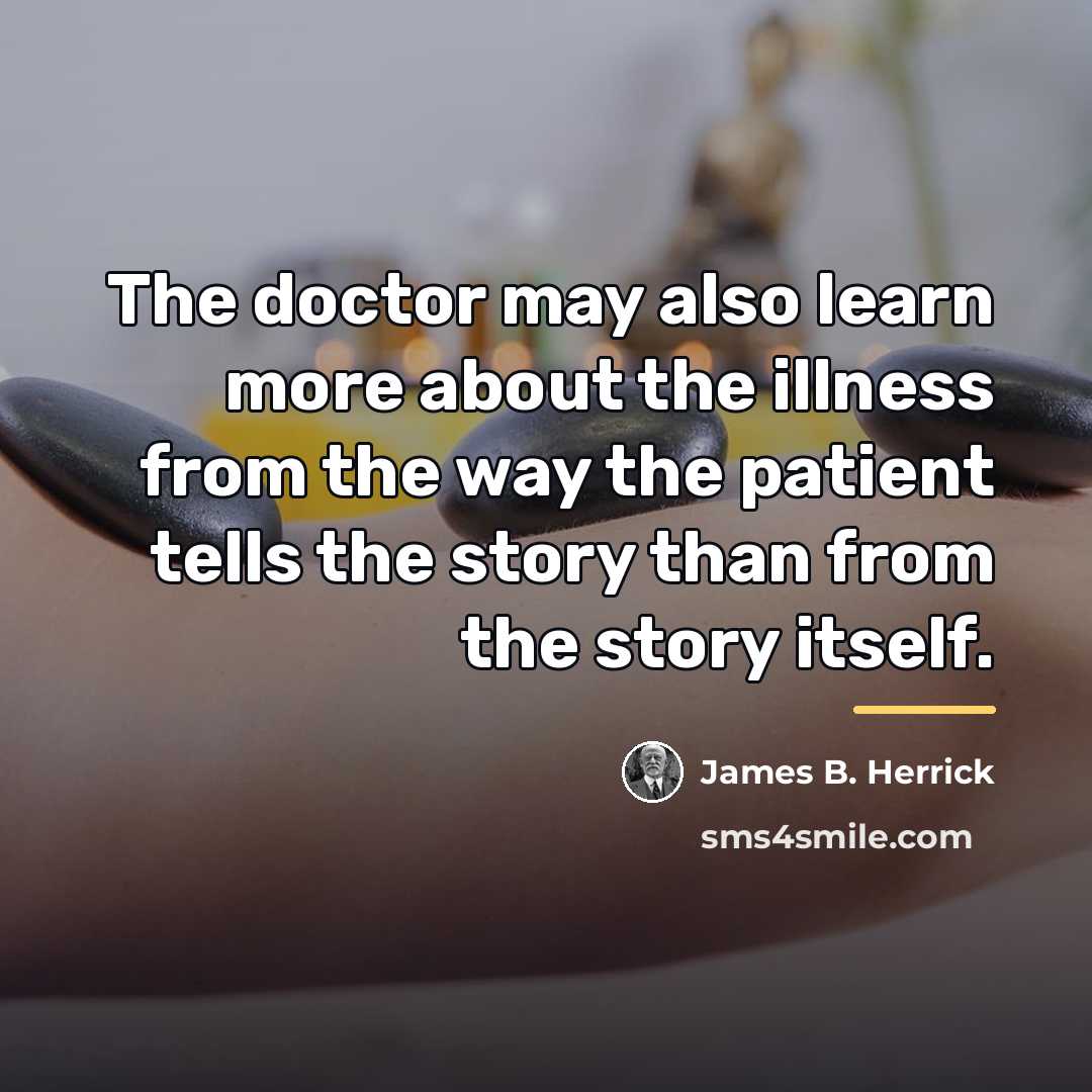“The doctor may also learn more about the illness from…” quote by James B. Herrick