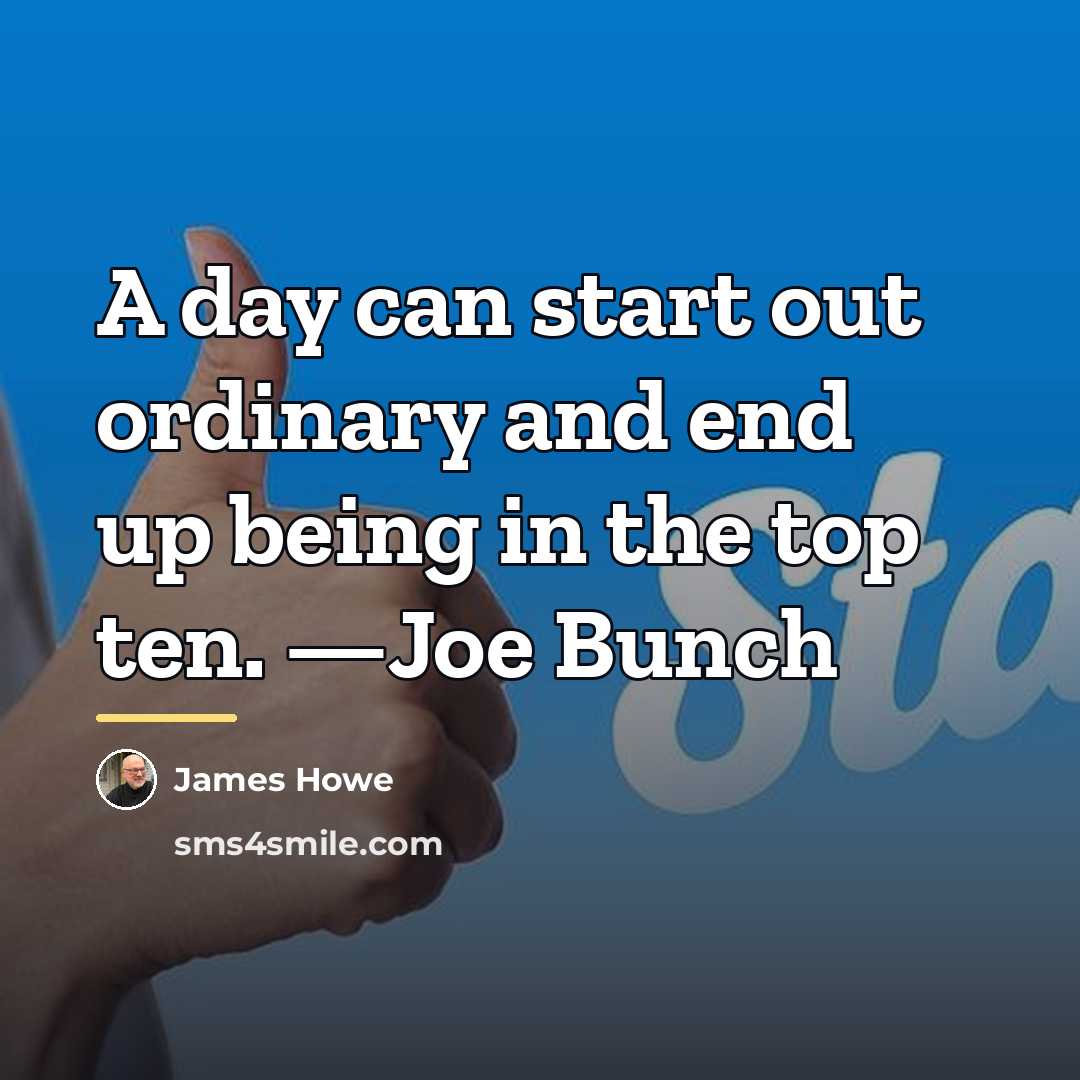 “A day can start out ordinary and end up being…” quote by James Howe