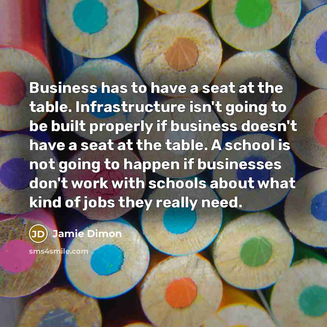 “Business has to have a seat at the table. Infrastructure…” quote by Jamie Dimon