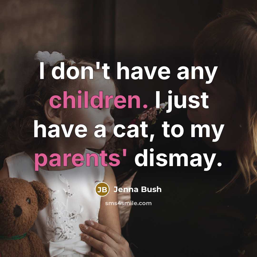 “I don't have any children. I just have a cat,…” quote by Jenna Bush